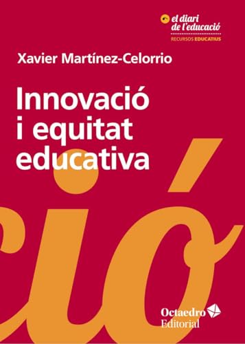 Innovació i equitat educativa. El dret a aprendre com a prioritat transformadora (Recursos educatius/El diari de l'educació)