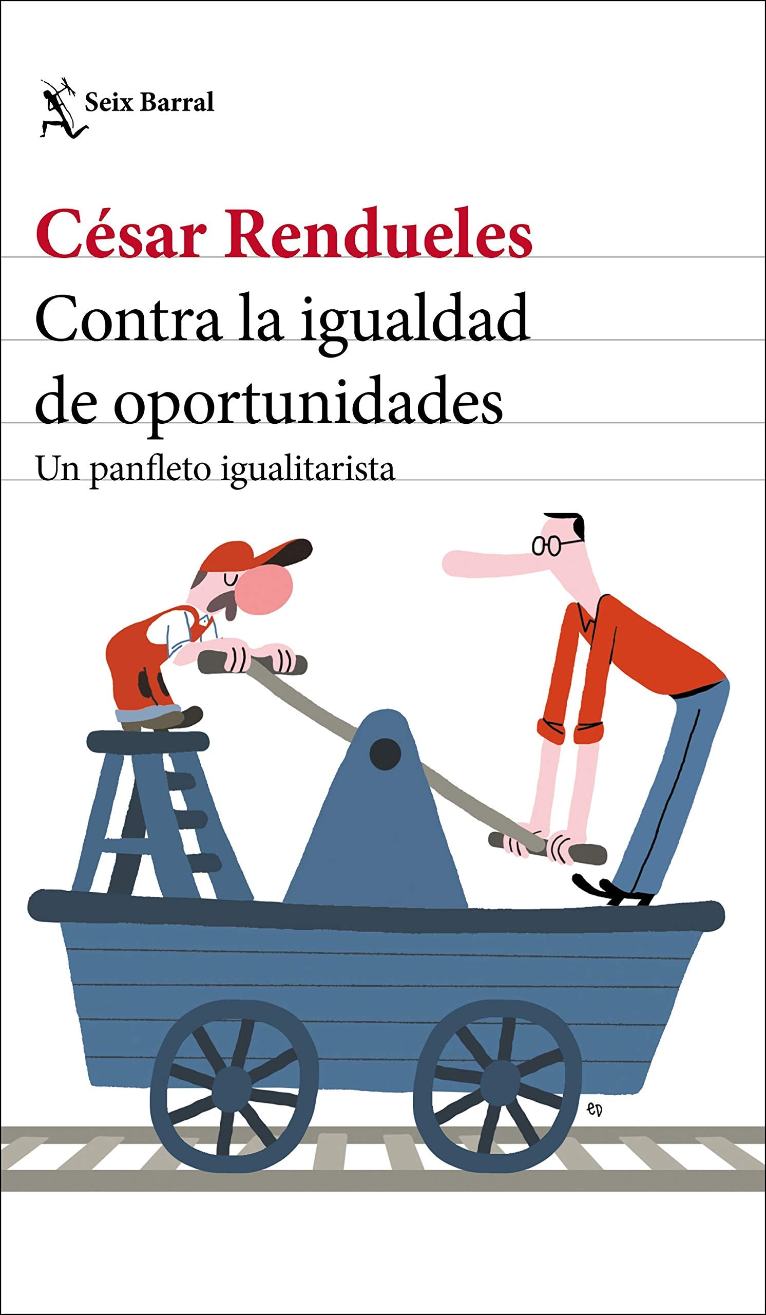 Contra la igualdad de oportunidades: Un panfleto igualitarista (Los Tres Mundos)