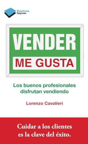 Vender Me Gusta: Los buenos profesionales disfrutan vendiendo (EMPRESA)