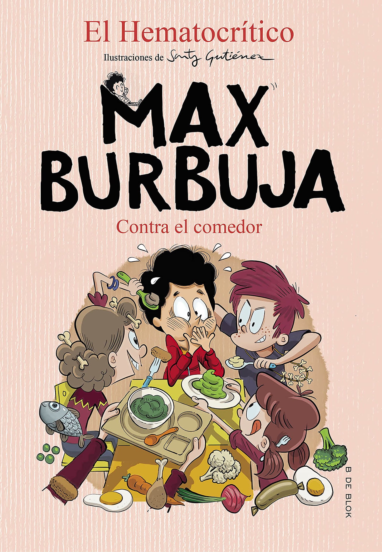 Max Burbuja 4 - Contra el comedor (Libros de humor para niños)