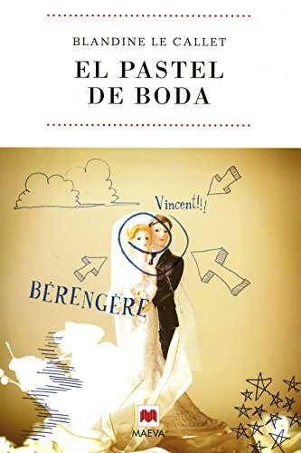 El pastel de boda: Una primera novela y un gran éxito comercial en Francia, con más de 200.000 ejemplares vendidos. (Littera)