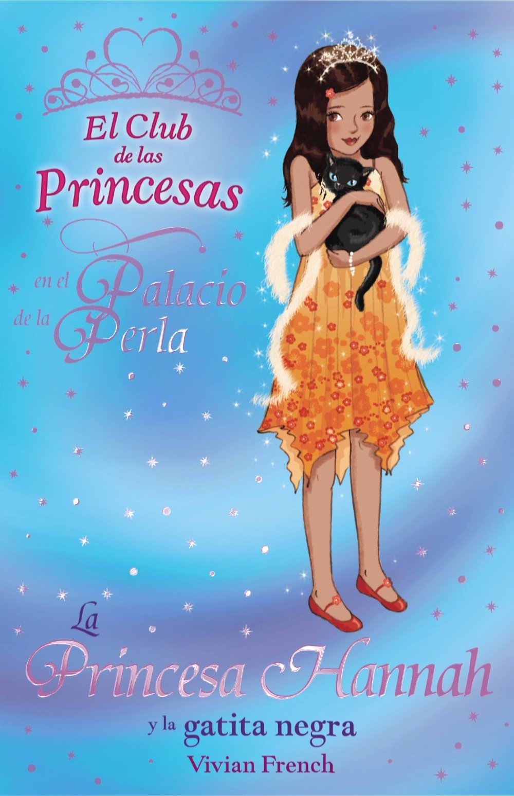 La Princesa Hannah y la gatita negra (Literatura Infantil (6-11 Años) - El Club De Las Princesas)
