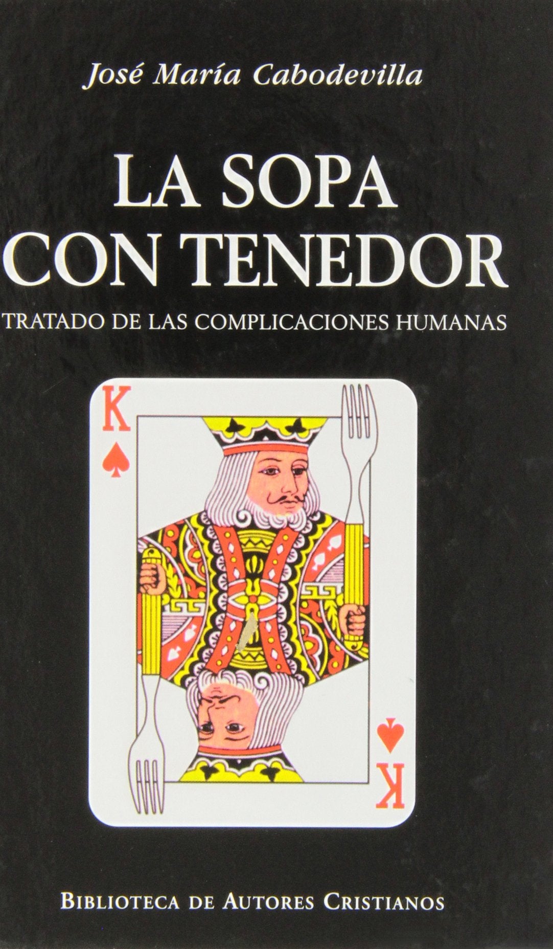 La sopa con tenedor. Tratado de las complicaciones humanas (NORMAL)