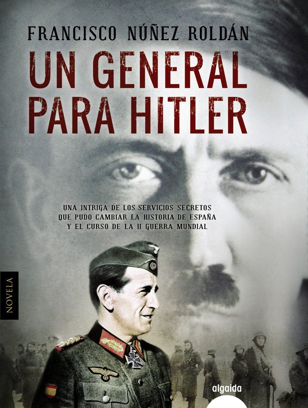 Un general para Hitler (ALGAIDA LITERARIA - ALGAIDA HISTÓRICA)