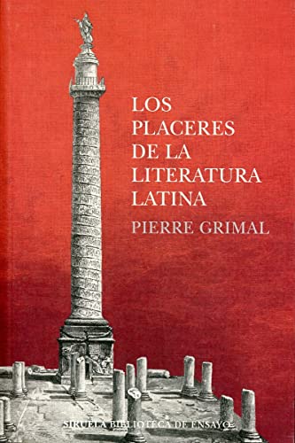 Los placeres de la literatura latina: 119 (Biblioteca de Ensayo / Serie mayor)