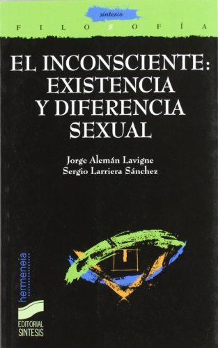 El inconsciente: existencia y diferencia sexual: 11 (Filosofía. Hermeneia)