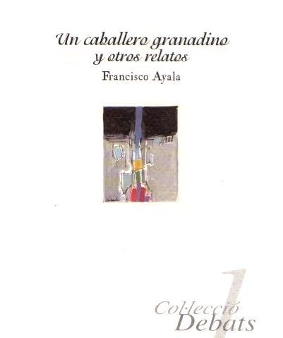Un Caballero Granadino y Otros Relatos: 1 (Biblioteca D'Autors Valencians)