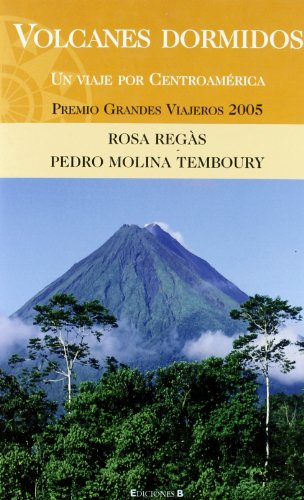 VOLCANES DORMIDOS: UN RECORRIDO POR CENTROAMERICA: 00000 (BIBLIOTECA GRANDES V)