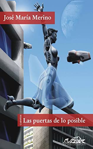 Las puertas de lo posible: Cuentos de pasado mañana: 101 (Voces/ Literatura)