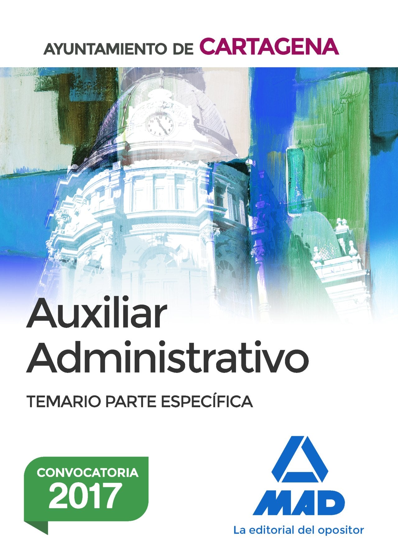 Auxiliar Administrativo del Ayuntamiento de Cartagena. Temario Parte Específica