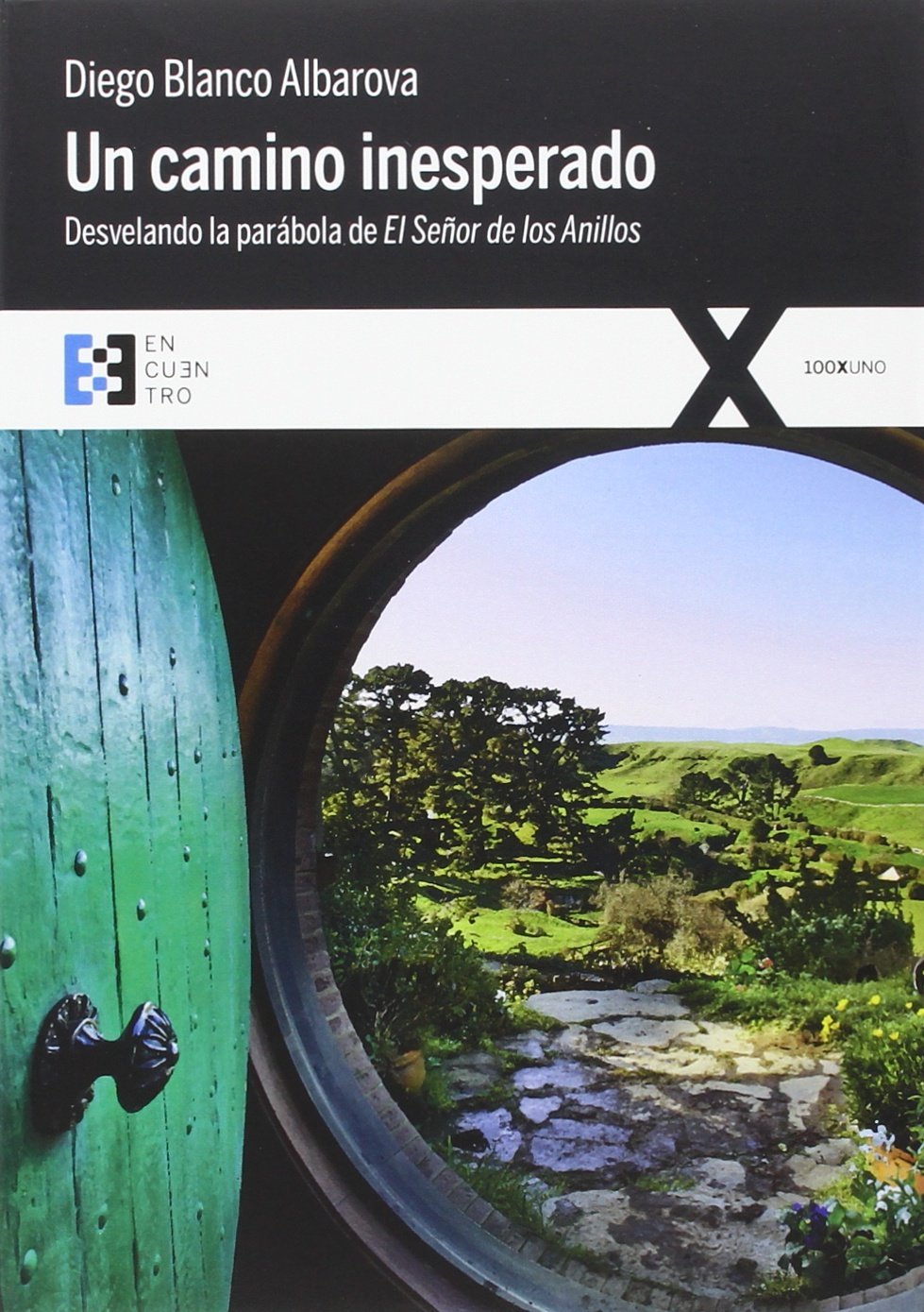Un Camino inesperado: Desvelando la parábola de El señor de los Anillos: 6 (100XUNO)