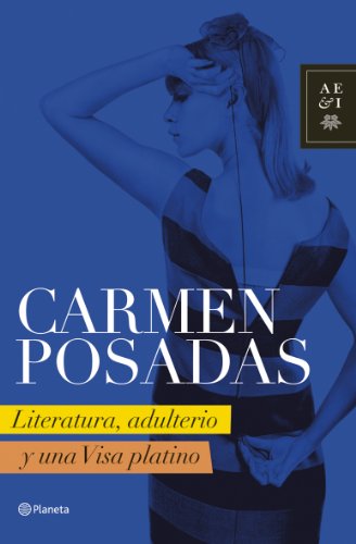 Literatura, adulterio y una tarjeta Visa platino (Autores Españoles e Iberoamericanos)