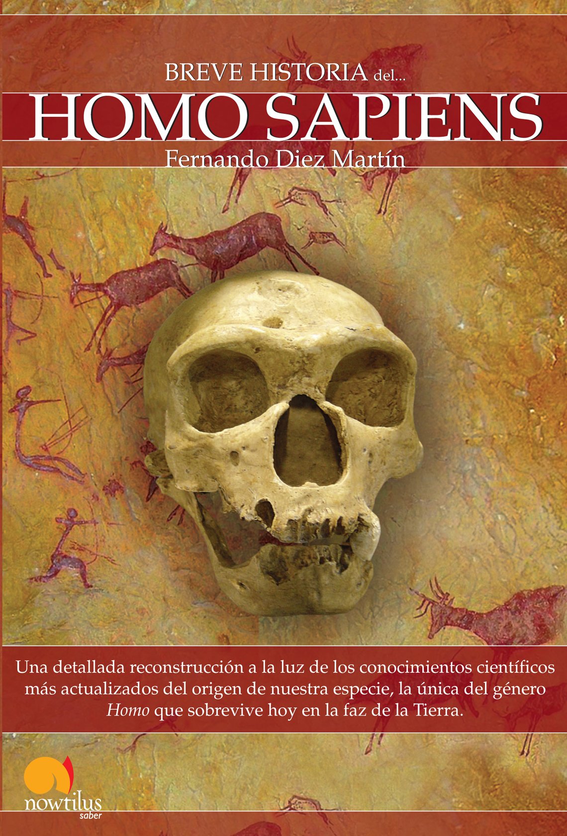 Breve historia del Homo Sapiens: Una detallada reconstrucción a la luz de los conocimientos científicos más actualizados del origen de nuestra ... que sobrevive hoy en la faz de la Tierra.