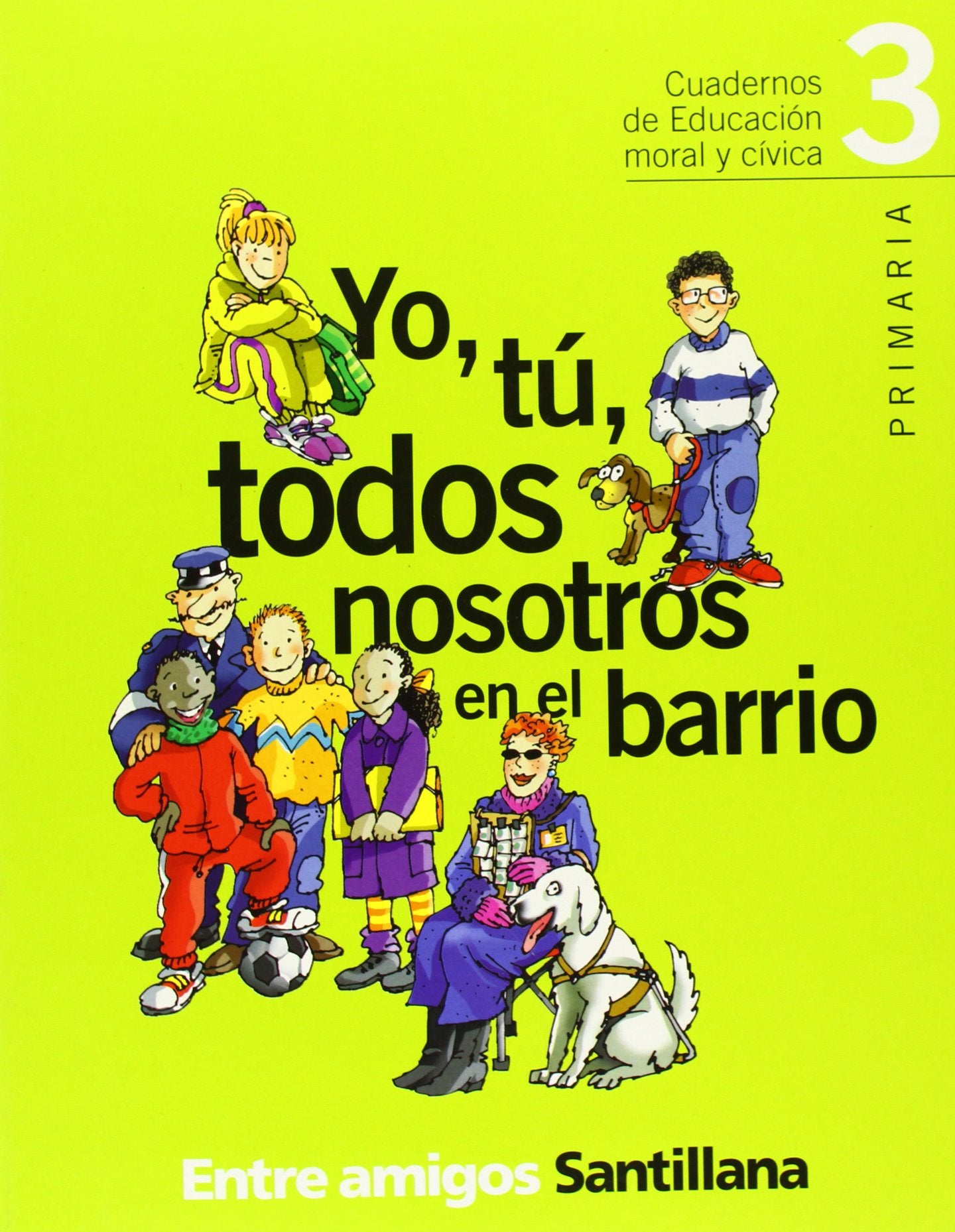 YO TÚ TODOS NOSOTROS EN EL BARRIO 3 PRIMARIA ENTRE AMIGOS