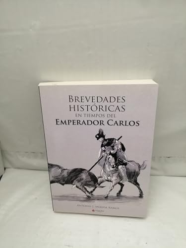 Brevedades históricas en tiempos del Emperador Carlos