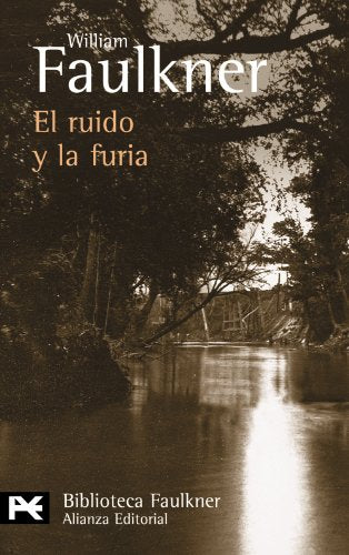 El ruido y la furia (El Libro De Bolsillo - Bibliotecas De Autor - Biblioteca Faulkner)