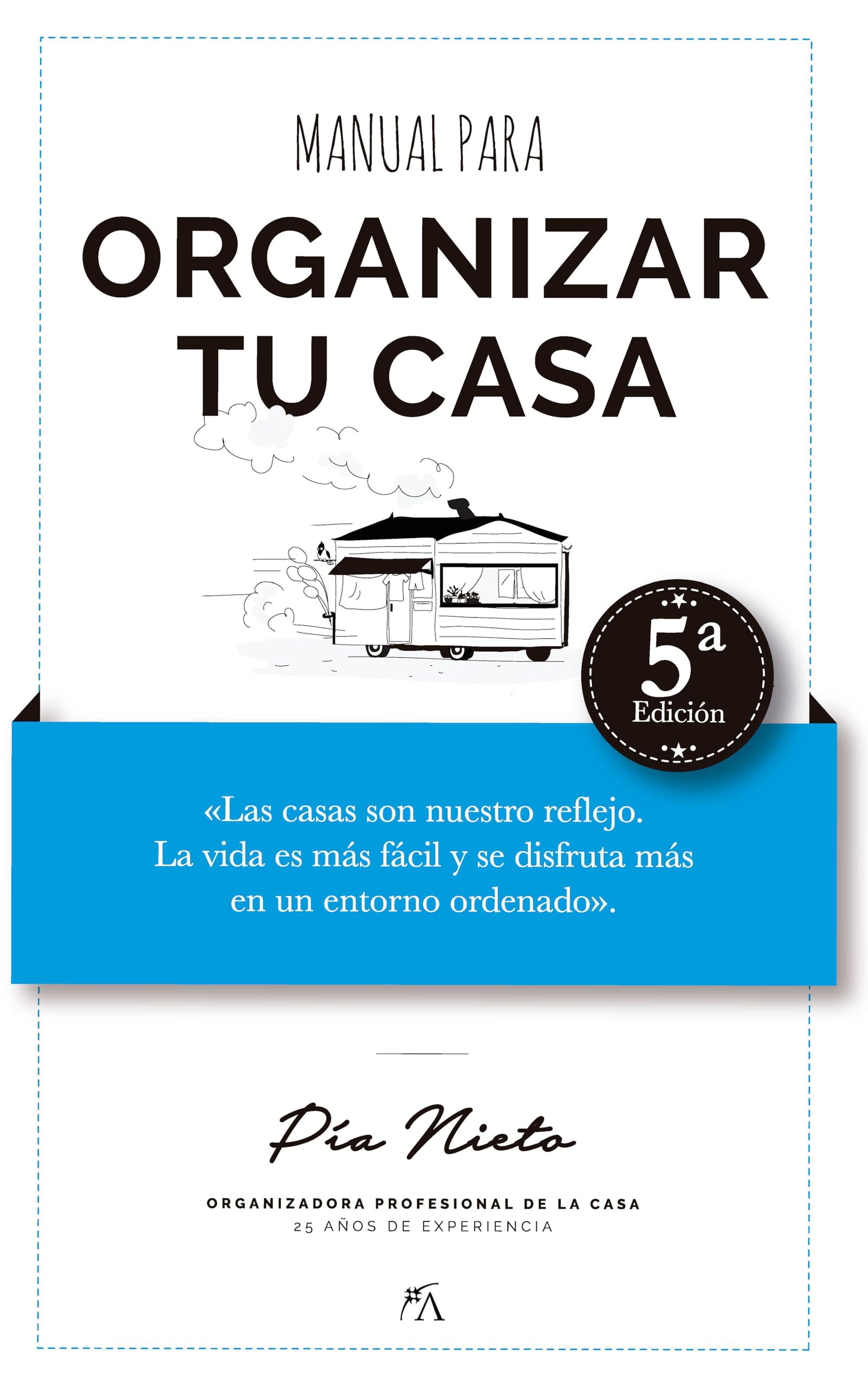 Manual para organizar tu casa. Pía organiza (Manuales)