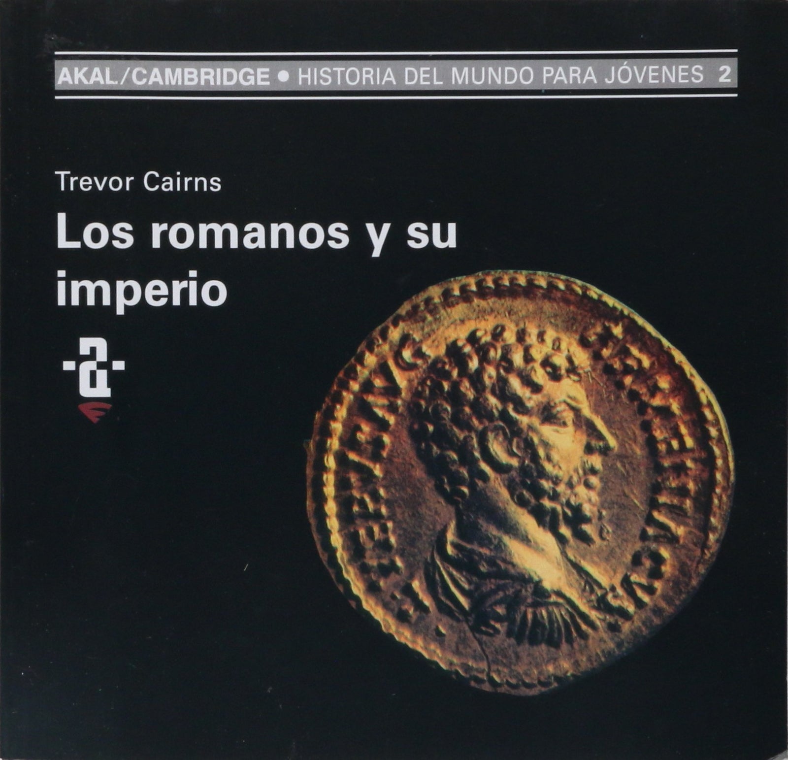 Los romanos y su imperio: 2 (Historia del mundo para jóvenes)