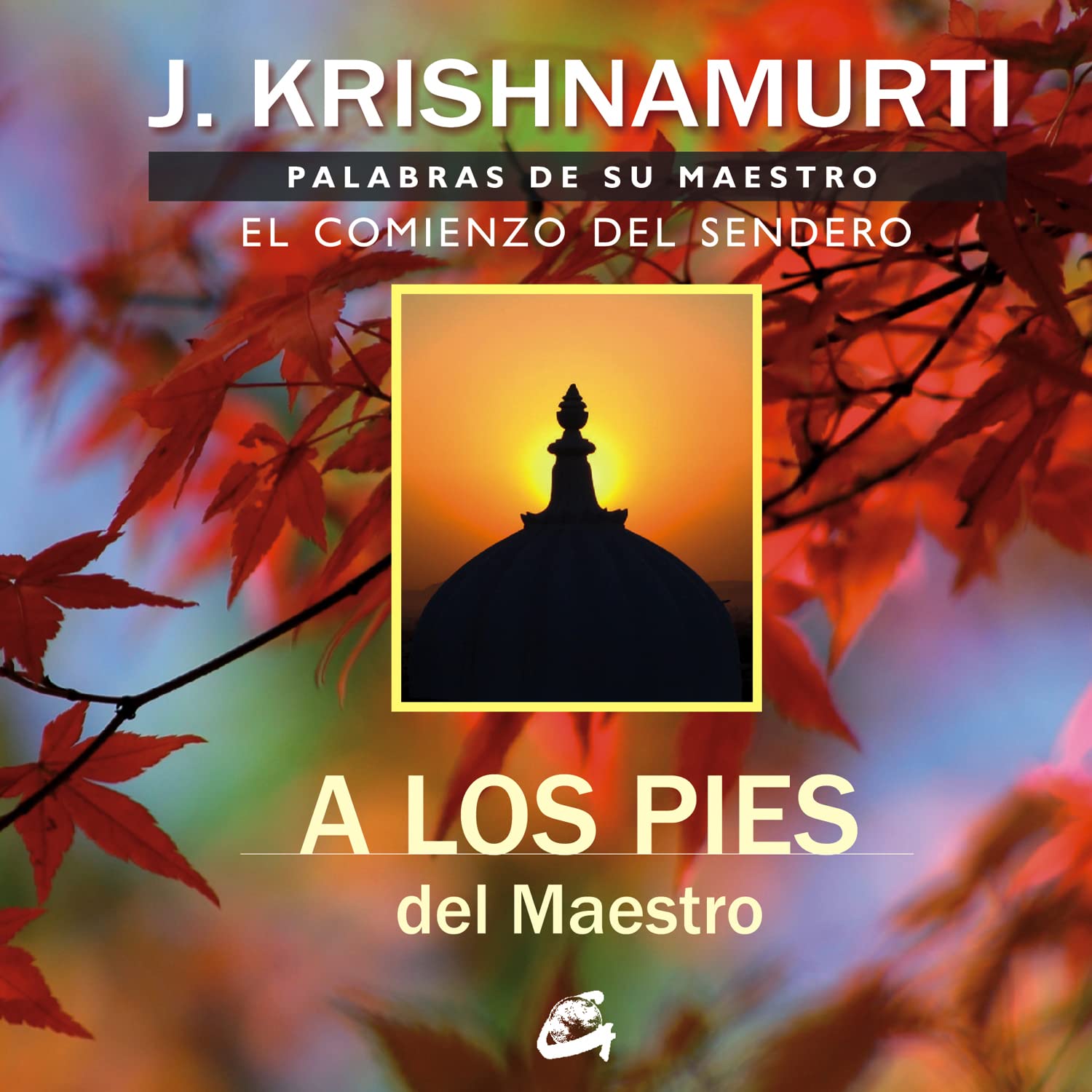 A los pies del maestro: Palabras de su maestro. El comienzo del sendero (SIN COLECCION)
