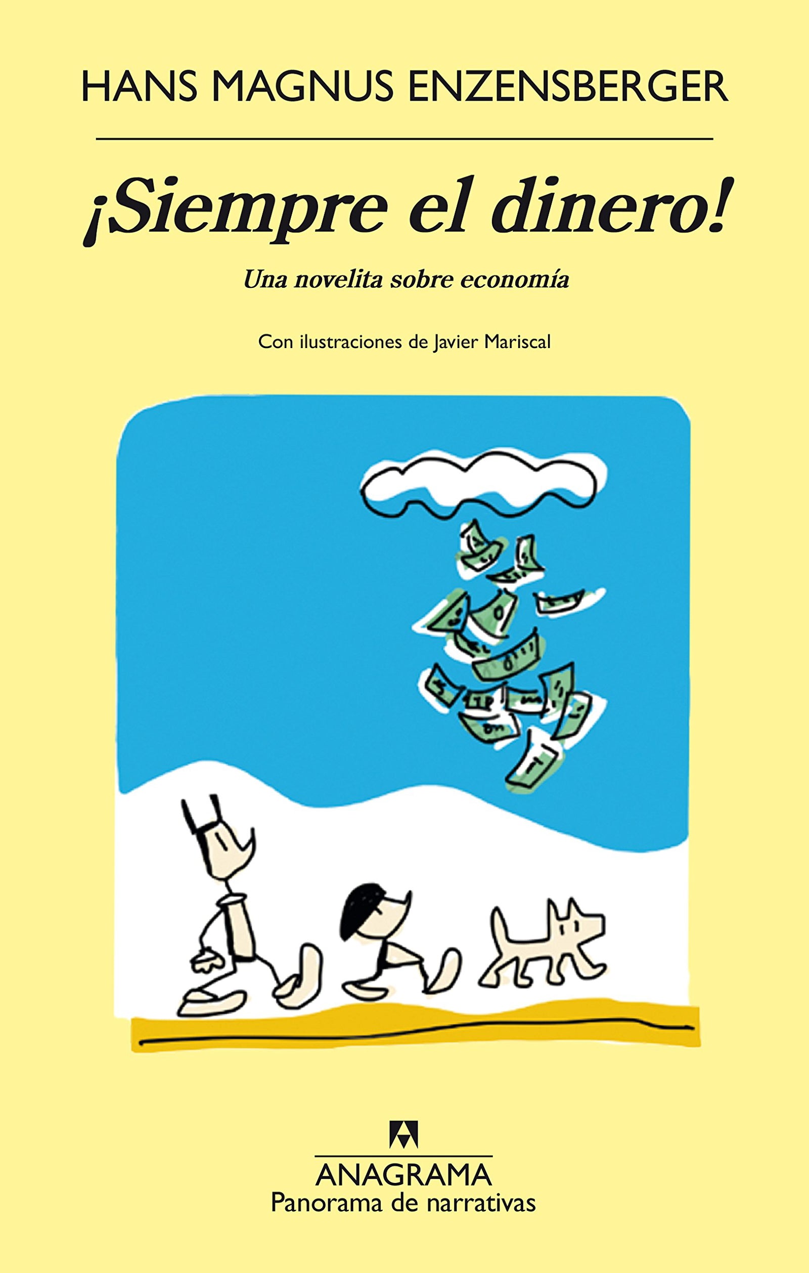 ¡Siempre el dinero!: Una novelita sobre economía: 919 (Panorama de narrativas)