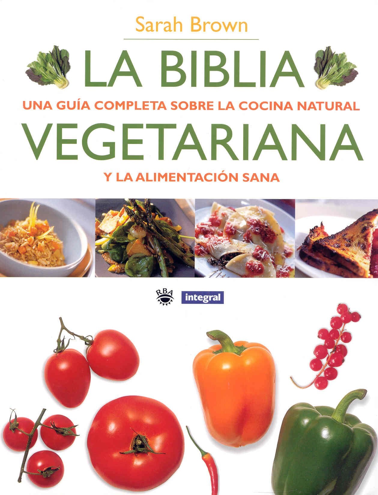 La biblia vegetariana: 073 (ALIMENTACIÓN)