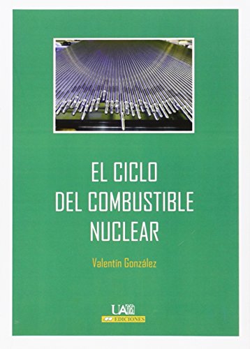 El ciclo del combustible nuclear (Fuera de Colección)