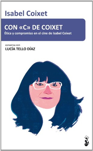 Con «C» De Coixet. Ética Y Compromiso En El Cine De Isabel Coixet (Panorama)