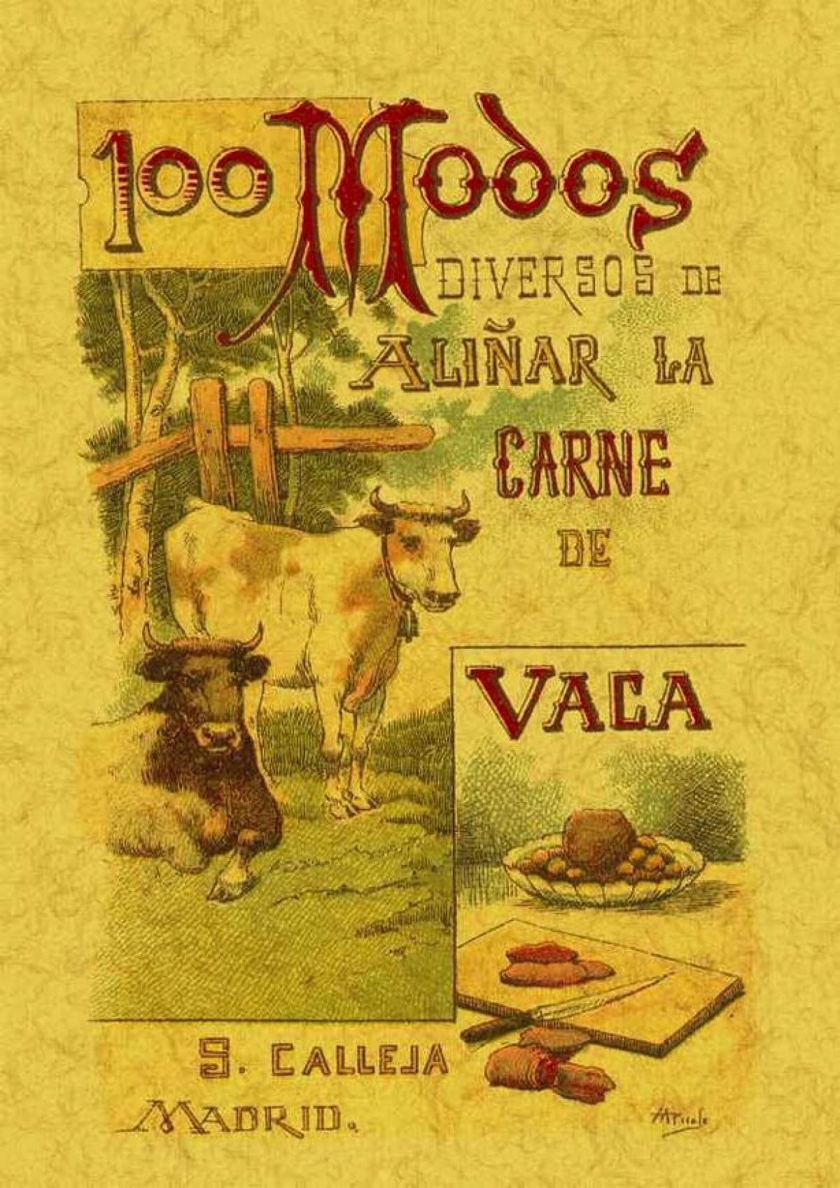 100 Modos Diversos de Aliñar La Carne de Vaca. Formulas Sencillas y Practicas. (COCINA)