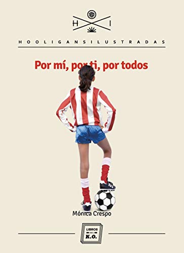 Por mí, por ti, por todos (HOOLIGANS ILUSTRADOS)