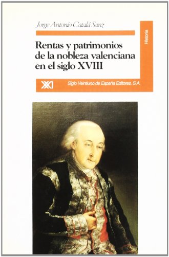 Rentas y patrimonios de la nobleza valenciana en el siglo XVIII (Historia)