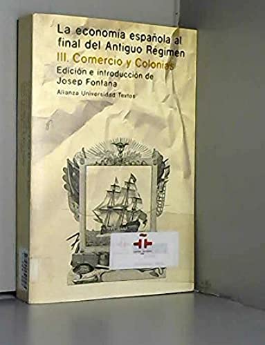 La economía española al final del Antiguo Régimen. III. Comercio y colonias