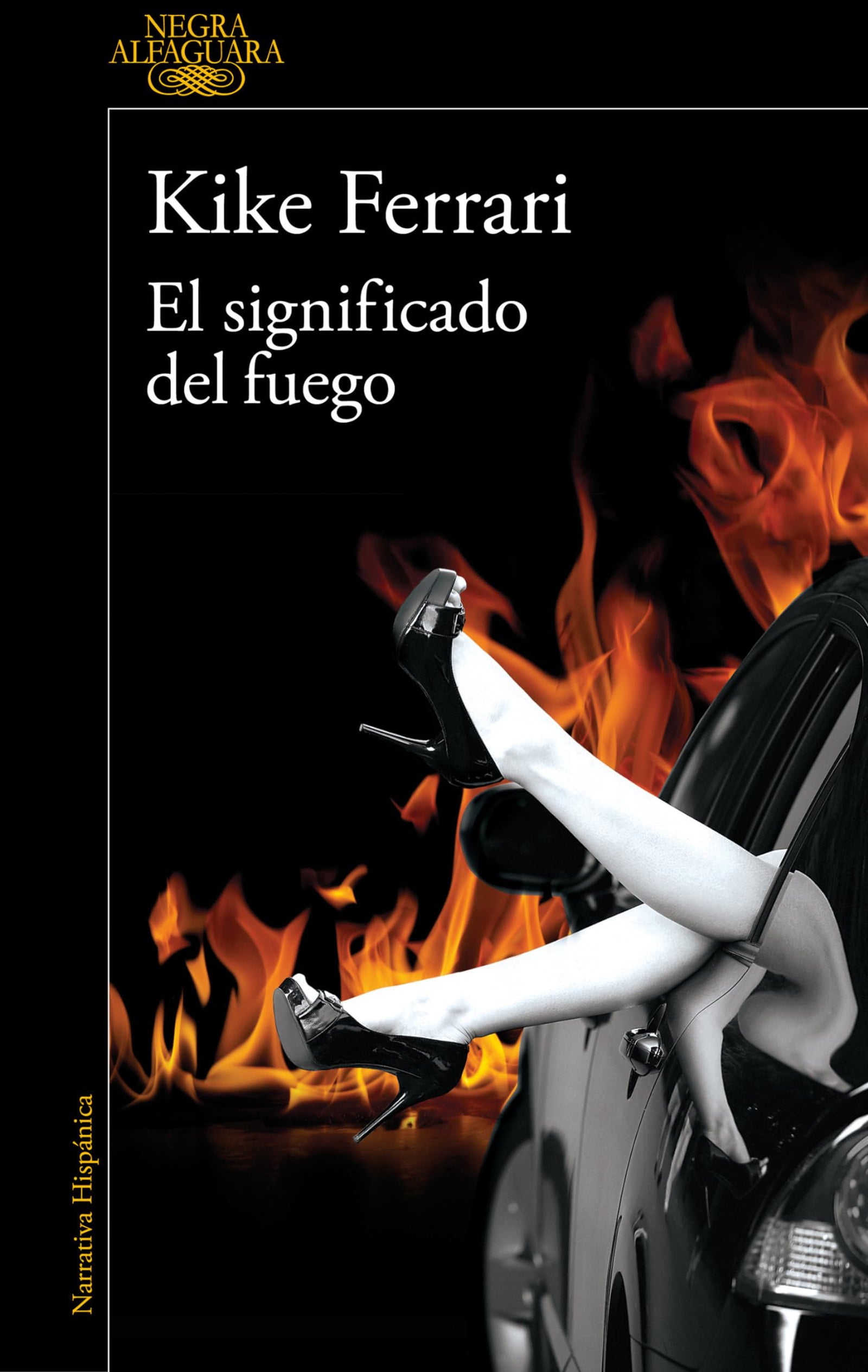 El significado del fuego (Alfaguara Negra)