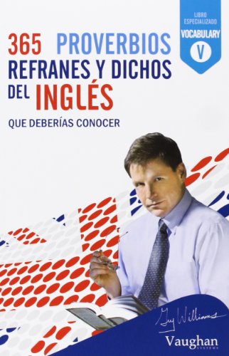 365 REFRANES DEL INGLES: Que deberías conocer (SIN COLECCION)