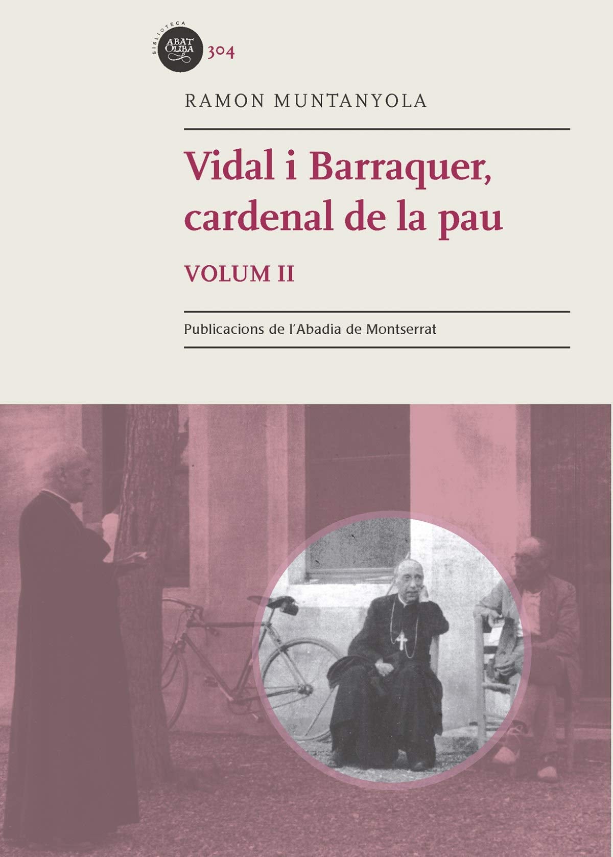 Vidal I Barraquer. Cardenal De La Pau - Volumen 2 (Biblioteca Abat Oliba)