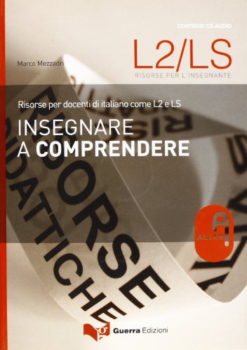 Insegnare a comprendere. Con CD Audio (Risorse A.L.I.A.S.: insegnare ital. L2/LS)