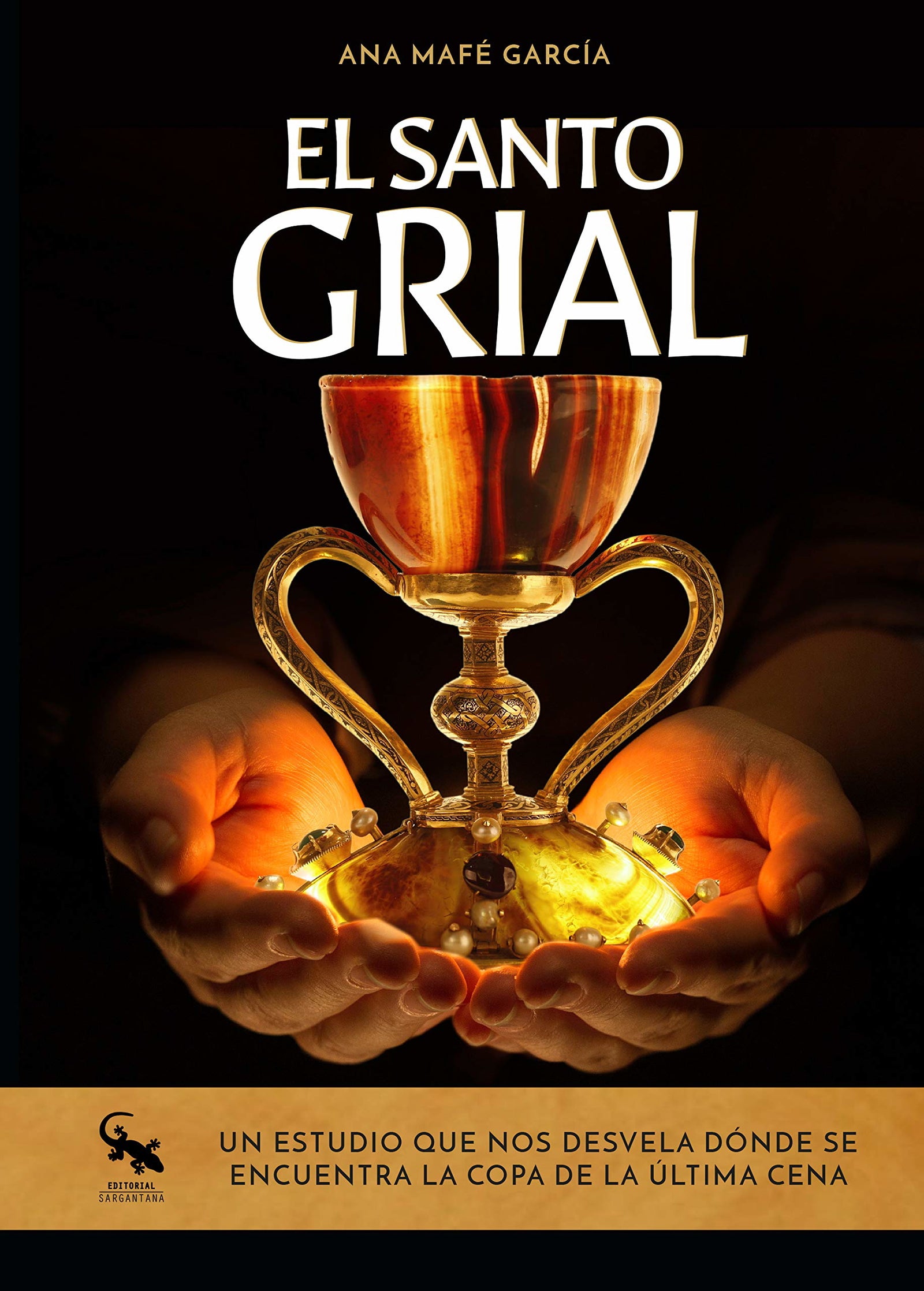 El Santo Grial: Un estudio que nos desvela dónde se encuentra la copa de la última cena (SIN COLECCION)