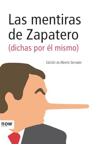 Mentiras De Zapatero,Las: (dichas por él mismo) (FUERA DE COLECCION)