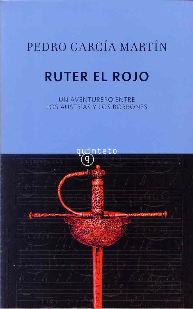 Ruter el rojo : un aventurero entre los Austrias y los Borbones