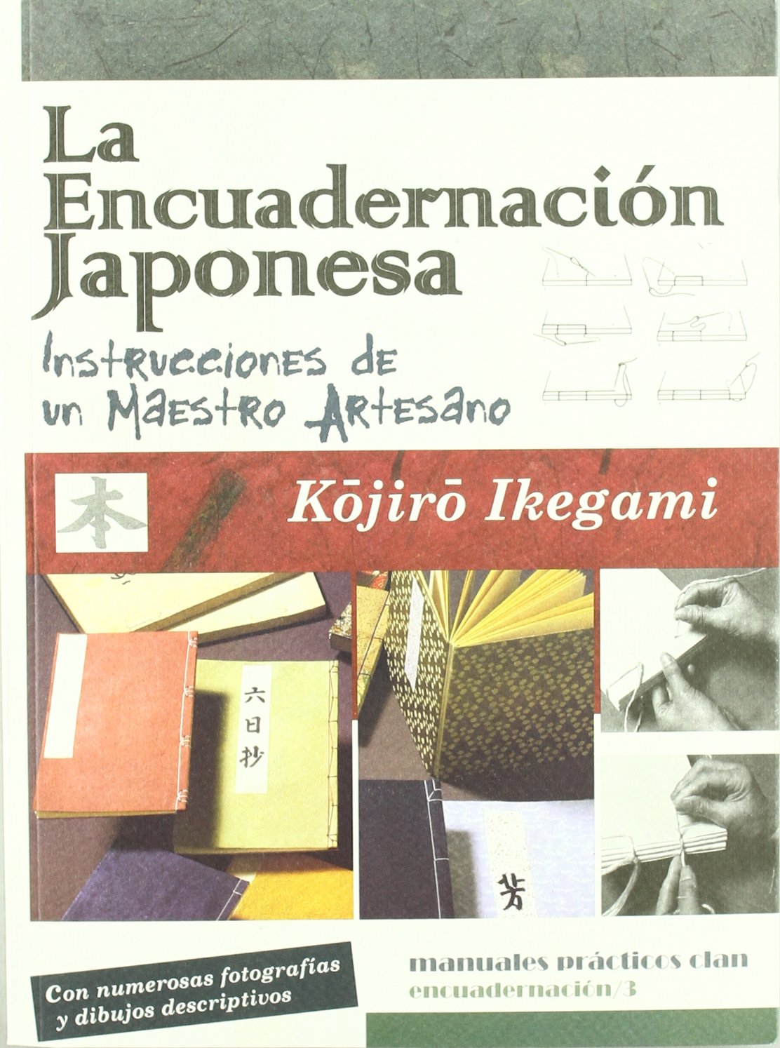 La Encuadernación Japonesa (MANUALES PRÁCTICOS CLAN)