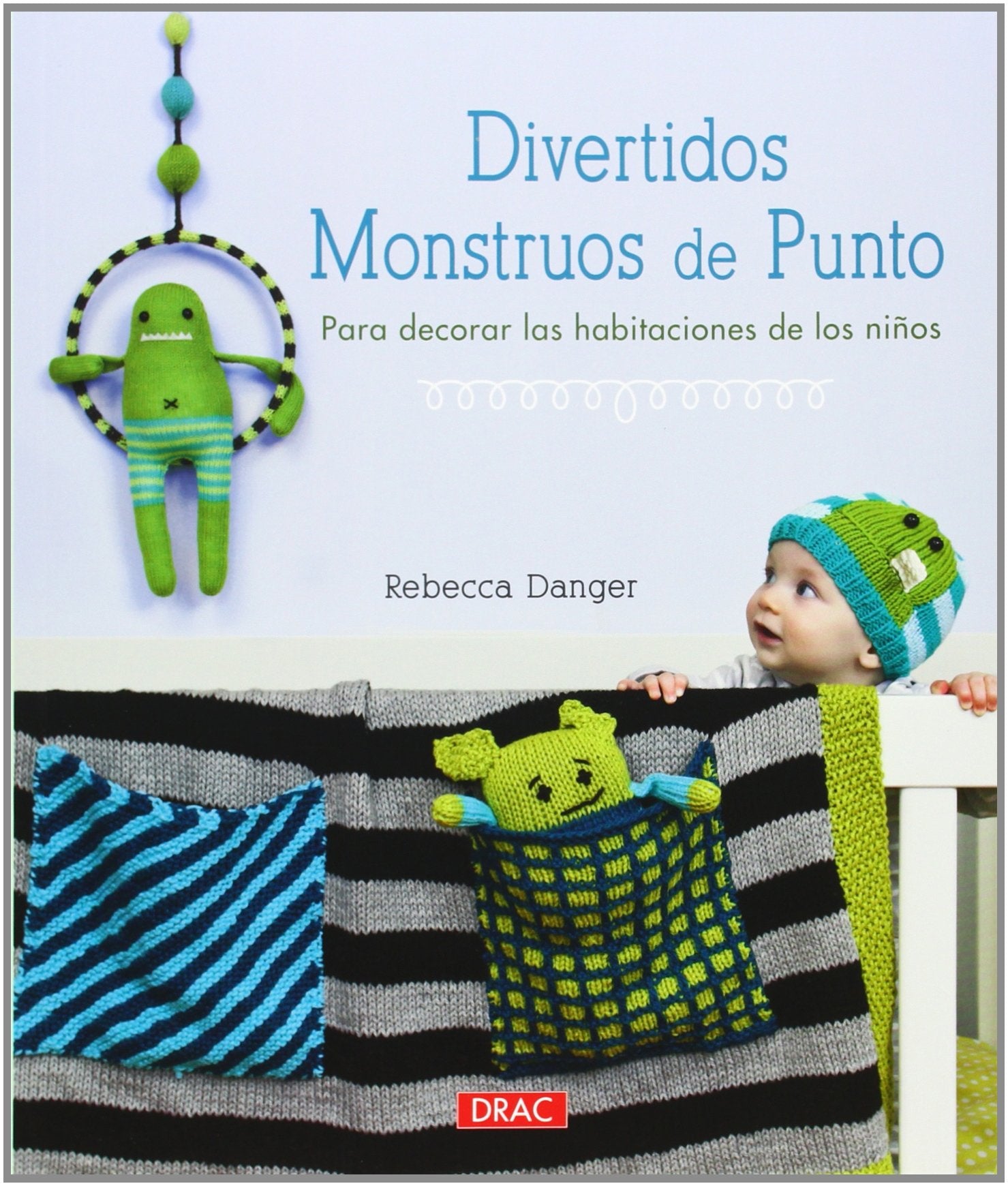 Divertidos Monstruos De Punto Para Decorar Las Habitaciones De Los Niños (EL LIBRO DE)