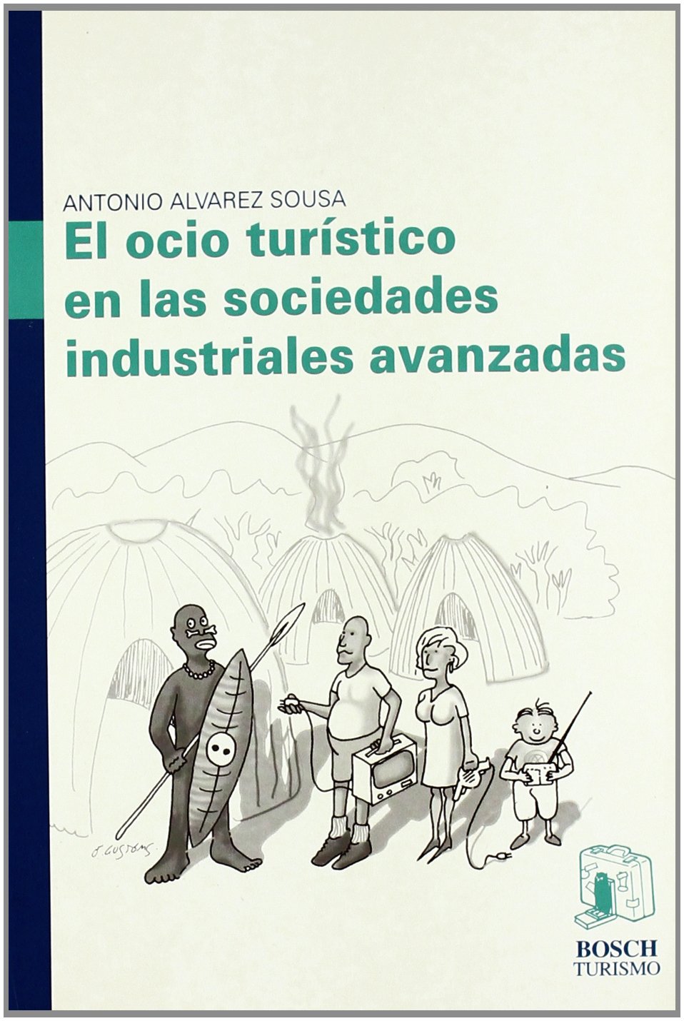 El ocio turístico en las sociedades industriales avanzadas (SIN COLECCION)