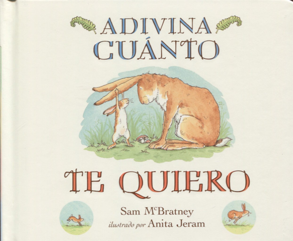 Adivina cuánto te quiero (cartoné) (INFANTIL JUVENIL)