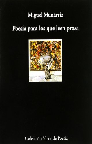 Poesía para los que leen prosa: Guía útil para andar por la poesía: 555 (Visor de Poesía)