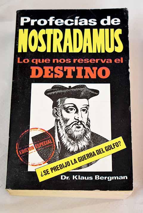 PROFECIAS DE NOSTRADAMUS. LO QUE NOS RESERVA EL DESTINO