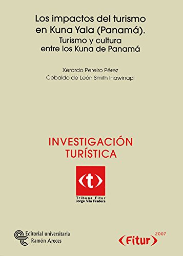 Los impactos del turismo en Kuna Yala (Panamá): Turismo y cultura entre los Kuna de Panamá (Tribuna Fitur Jorge Vila Fradera)