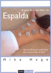 El gran libro del dolor de espalda: Más de 200 figuras explicativas para contrarrestar el dolor: 1 (Vida y Salud)