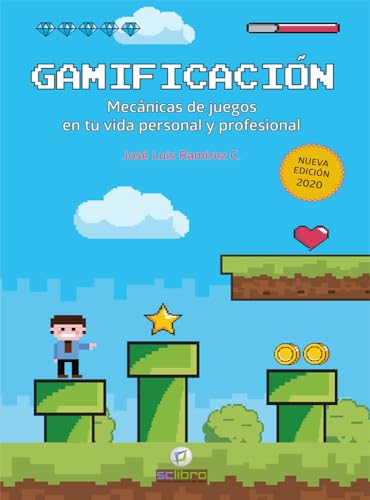 Gamificación. Mecánicas De juegos en Tu Vida Personal y profesional (EMPRESA Y GESTION)