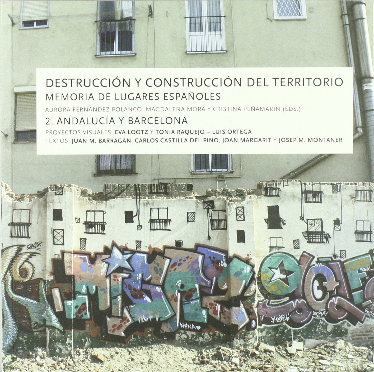 Destrucción y construcción del territorio: Memoria de lugares españoles 2. Andalucía y Barcelona (SIN COLECCION)