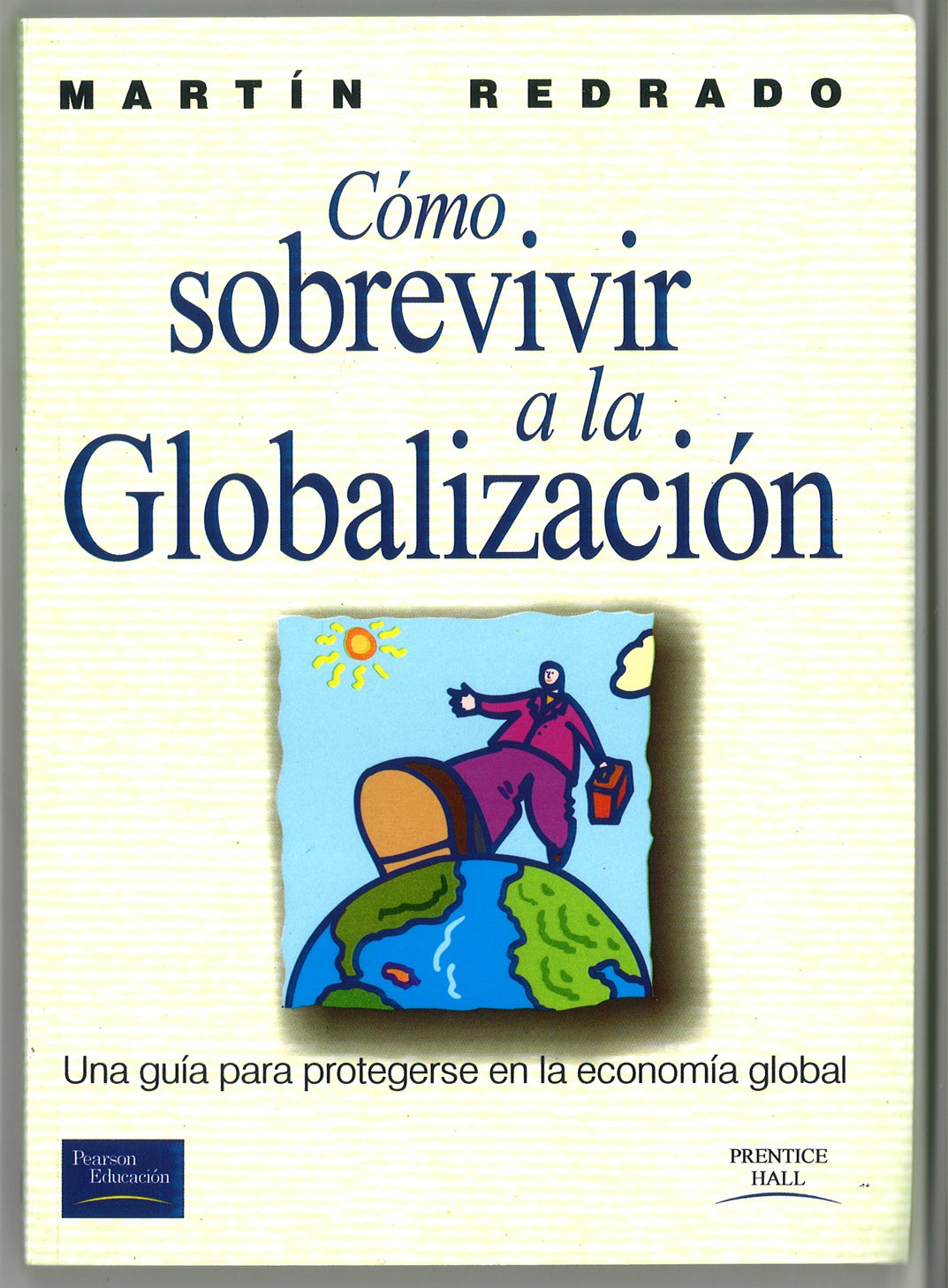 COMO SOBREVIVIR A LA GLOBALIZACION (SIN COLECCION)