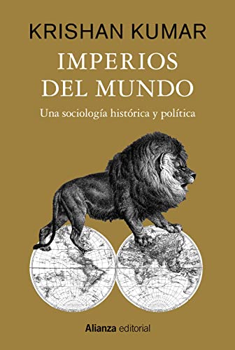 Imperios del mundo: Una sociología histórica y política (Alianza Ensayo)